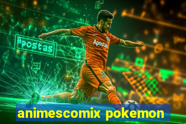 animescomix pokemon